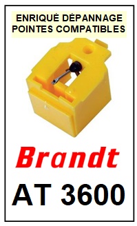 BRANDT AT3600  <br>Pointe Diamant <b>sphrique</b> (sphrical stylus)<small> 2018  AVRIL</small>