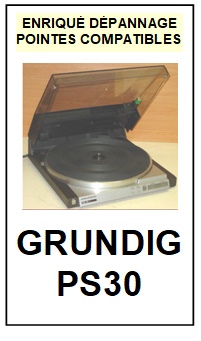 <strong>GRUNDIG PS30.</strong> PS30 (2montage) <br>Pointe sphrique pour tourne-disques (<B>sphrical stylus</b>)<SMALL> 2018 AVRIL</SMALL>