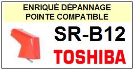 TOSHIBA-SRB12.  SR-B12 (2MONTAGE)-POINTES-DE-LECTURE-DIAMANTS-SAPHIRS-COMPATIBLES