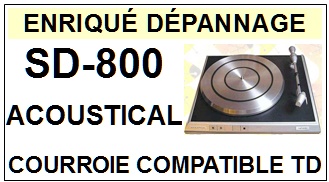 ACOUSTICAL-SD800 SD-800-COURROIES-ET-KITS-COURROIES-COMPATIBLES