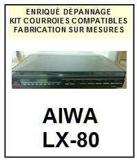 AIWA-LX80 LX-80-COURROIES-COMPATIBLES