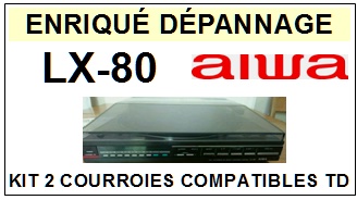 AIWA-LX80 LX-80-COURROIES-COMPATIBLES