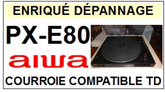 AIWA-PXE80 PX-E80-COURROIES-COMPATIBLES