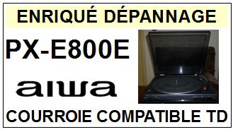 AIWA-PXE800E PX-E800E-COURROIES-ET-KITS-COURROIES-COMPATIBLES