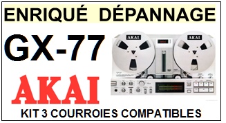 AKAI GX77 GX-77 <br>kit 3 courroies pour magntophone (<b>set belts</b>)<small> 2017 AVRIL</small>