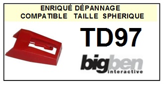 BIGBEN TD97  <br>Pointe sphrique pour tourne-disques (<B>sphrical stylus</b>)<SMALL> 2016-04</SMALL>