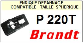 BRANDT-P220T  P-220 T-POINTES-DE-LECTURE-DIAMANTS-SAPHIRS-COMPATIBLES