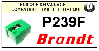 BRANDT P239F  <bR>Pointe elliptique pour tourne-disques (<b>elliptical stylus</b>)<SMALL> 2016-05</small>