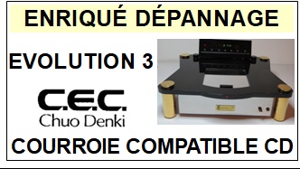 CEC CHUO DENKI EVOLUTION 3   <br>Courroie pour lecteur CD (<b>Cd player square belt</b>)<small> 2017 SEPTEMBRE</small>