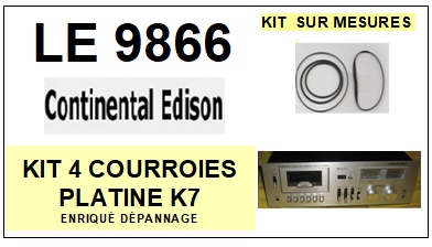 CONTINENTAL EDISON<br> LE9866 kit 4 courroies (set belts) pour platine K7 <br><small>a 2015-04</small>