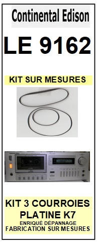 CONTINENTAL EDISON  LE9162    kit 3 Courroies Compatibles Platine K7