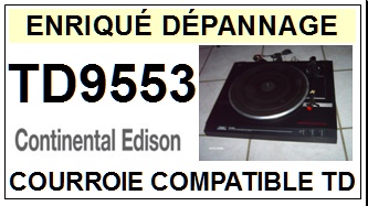 CONTINENTAL EDISON TD9553  <br>Courroie plate d'entrainement tourne-disques (<b>flat belt</b>)<small> fevrier-2017</small>