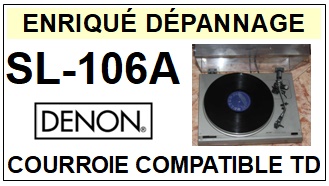 DENON<br> SL106A SL-106A courroie (flat belt) pour tourne-disques <BR><small> 2015-06</small>