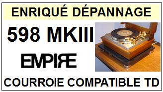 EMPIRE-598MKIII 598 MKIII  MK3-COURROIES-COMPATIBLES