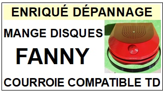 FANNY MANGE DISQUES <br> Courroie pour Mange-disques (<b>round belt</b>) <small> 2017 SEPTEMBRE</small>