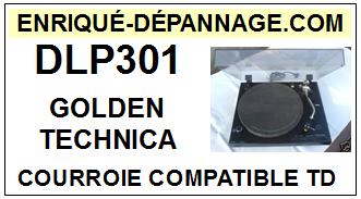 GOLDEN TECHNICA DLP301 DLP 301 <br>Courroie plate d\'entrainement tourne-disques (<b>flat belt</b>)<small> mars-2017</small>