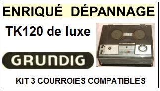 GRUNDIG  TK120 DE LUXE    kit 3 Courroies Compatibles Magntophone