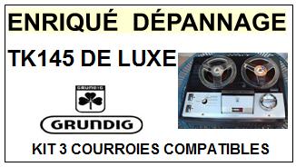 GRUNDIG TK145 DE LUXE  <br>kit 3 courroies pour magntophone (<b>set belts</b>)<small> 2016-01</small>