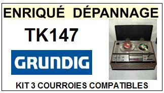 GRUNDIG TK147  <br>kit 3 courroies pour magntophone (<b>set belts</b>)<small> 2017 NOVEMBRE</small>