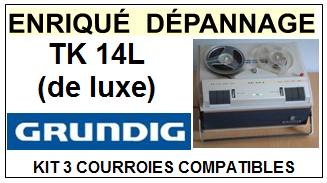 GRUNDIG-TK14L (DE LUXE)-COURROIES-ET-KITS-COURROIES-COMPATIBLES