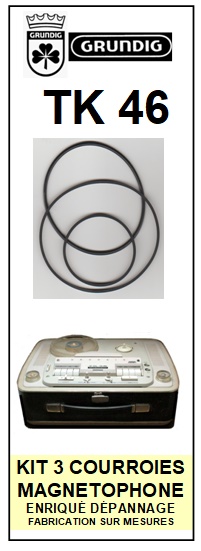 GRUNDIG<BR> TK46  kit 3 courroies pour magntophone (set belts)<small> 2015-10</small>