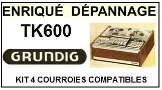 GRUNDIG TK600  <br>kit 4 courroies pour magntophone (<b>set belts</b>)<small> 2017-01</small>
