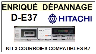 HITACHI DE37 D-E37 <BR>kit 3 courroies pour platine k7 (<b>set belts</b>)<small> 2017 OCTOBRE</small>