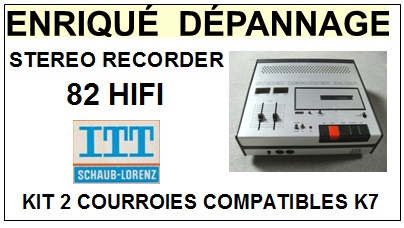 ITT SCHAUB LORENZ STEREO RECORDER 82 HIFI  <BR>kit 2 courroies pour platine k7 (<b>set belts</b>)<small> 2016-02</small>
