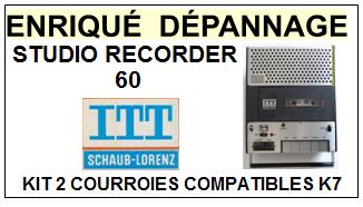 ITT SCHAUB LORENZ  STUDIO RECORDER 60    kit 2 Courroies Compatibles Platine K7