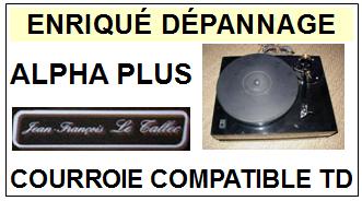 JEAN FRANCOIS LE TALLEC <br>Platine ALPHA PLUS  Courroie Tourne-disques <BR><small> 2014-10</small>