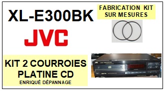 JVC XLE300BK XL-E300BK <BR>kit 2 Courroies pour platine cd (<b>set belts</b>)<small> 2017 SEPTEMBRE</small>