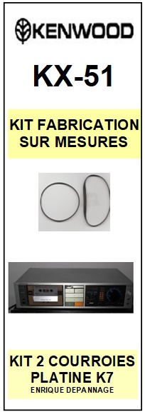 KENWOOD KX51 KX-51 <BR>kit 2 courroies pour platine k7 (<b>set belts</b>)<small> 2017 AVRIL</small>