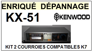 KENWOOD KX51 KX-51 <BR>kit 2 courroies pour platine k7 (<b>set belts</b>)<small> 2017 AVRIL</small>