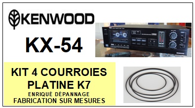KENWOOD KX54 KX-54 <BR>kit 4 courroies pour platine k7 (<b>set belts</b>)<small> 2017 AVRIL</small>