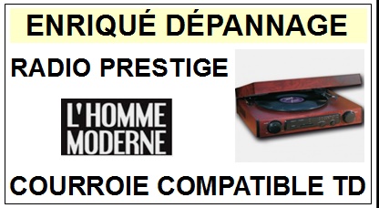 L HOMME MODERNE RADIO PRESTIGE <br>Courroie plate d\'entrainement tourne-disques (<b>flat belt</b>)<small> 2016-02</small>