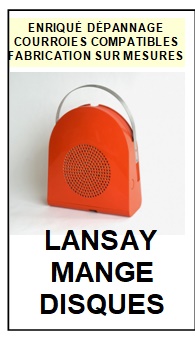 LANSAY-MANGE DISQUES-COURROIES-COMPATIBLES