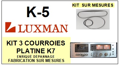LUXMAN K5 K-5 <BR>kit 3 courroies pour platine k7 (<b>set belts</b>)<small> 2016-08</small>