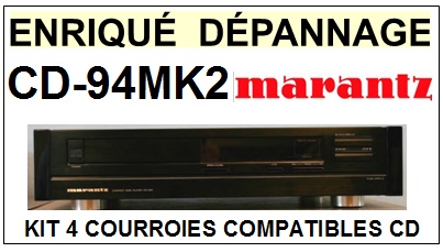 MARANTZ CD94MK2 CD-94MK2 <BR>kit 4 Courroies pour platine cd (<b>set belts</b>)<small> 2016-04</small>