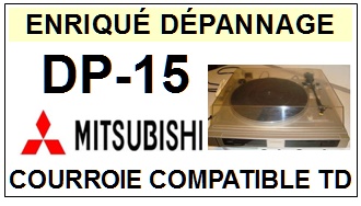 MITSUBISHI DP15 DP-15 <br>Courroie plate d'entrainement tourne-disques (<b>flat belt</b>)<small> AVRIL 2017</small>