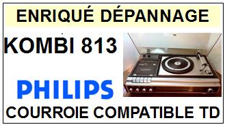 PHILIPS KOMBI 813  Courroie Tourne-disques <small>13-11</small>