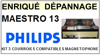 PHILIPS MAESTRO 13  <br>kit 3 courroies pour magntophone (<b>set belts</b>)<small> mars-2017</small>