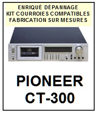 PIONEER-CT300 CT-300-COURROIES-COMPATIBLES