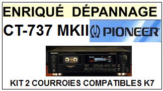 PIONEER CT737MKII CT-737 MK2 kit 2 Courroies Platine K7  <br><small>a 2014-04</small>