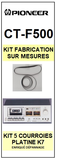 PIONEER CTF500 CT-F500 <BR>kit 5 courroies pour platine k7 (<b>set belts</b>)<small> fvrier-2017</small>