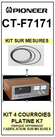 PIONEER CTF7171 CT-F7171 kit 4 Courroies Platine K7 <br><small>a 2014-04</small>