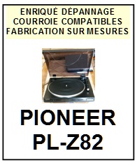 PIONEER-PLZ82 PL-Z82-COURROIES-COMPATIBLES