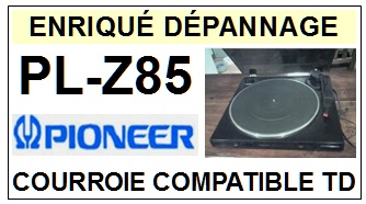 PIONEER-PLZ85 PL-Z85-COURROIES-ET-KITS-COURROIES-COMPATIBLES