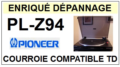 PIONEER PLZ94 PL-Z94 <br>Courroie d\'entrainement pour tourne-disques (flat belt)<small> 2015-12</small>