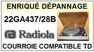 RADIOLA-22GA437/28B 22GA437-28B-COURROIES-COMPATIBLES