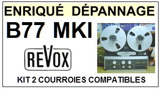 REVOX-B77MKI B77 MKI-COURROIES-ET-KITS-COURROIES-COMPATIBLES